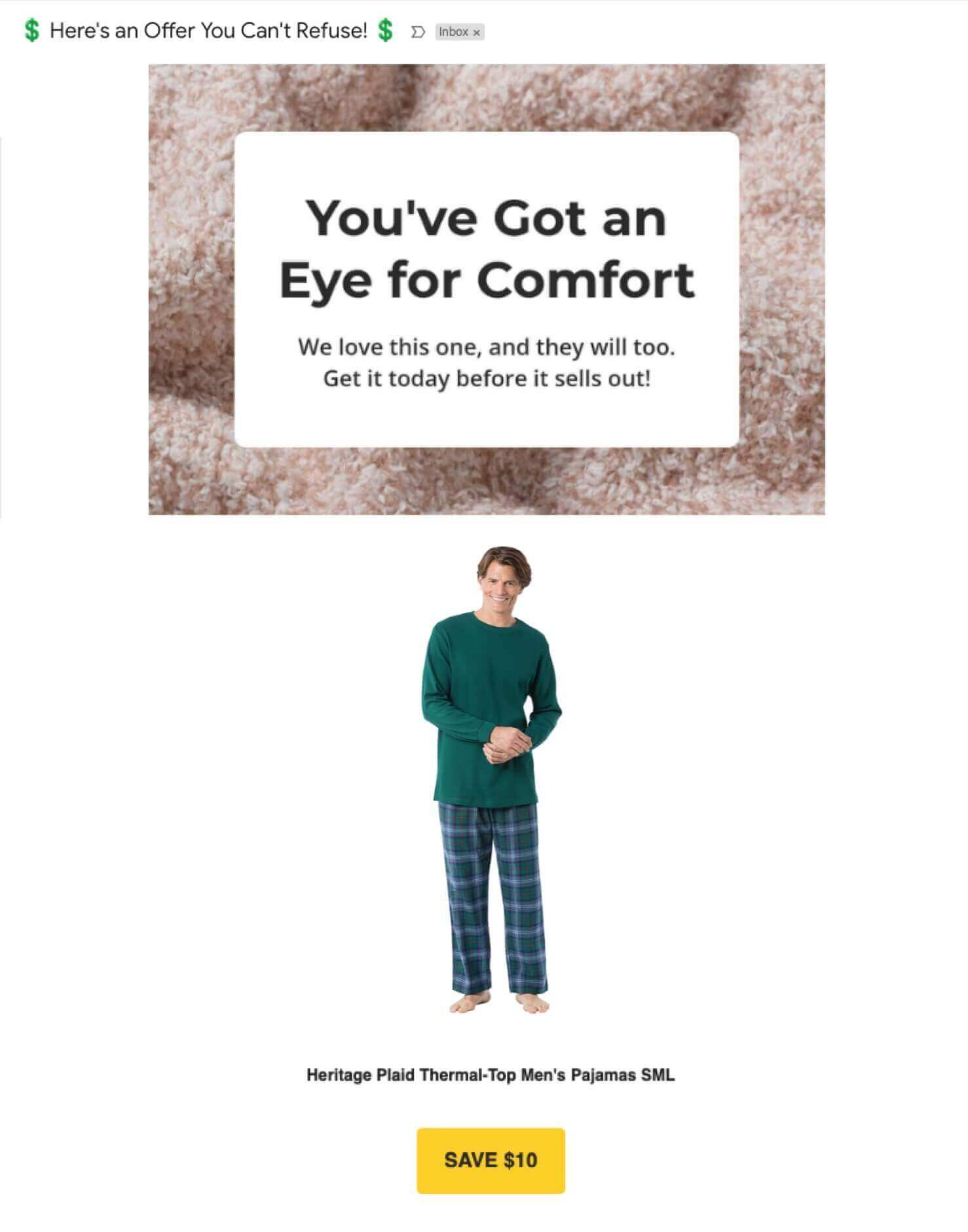pajamagram-welcome-series-discount-reminder - OptinMonster Email PajamaGran that says "You've Got an Eye for Comfort. We love this one, and they will too. Get it today before it sells out!" Then, there's a photo and link to a product, and a CTA button that says "Save $10"