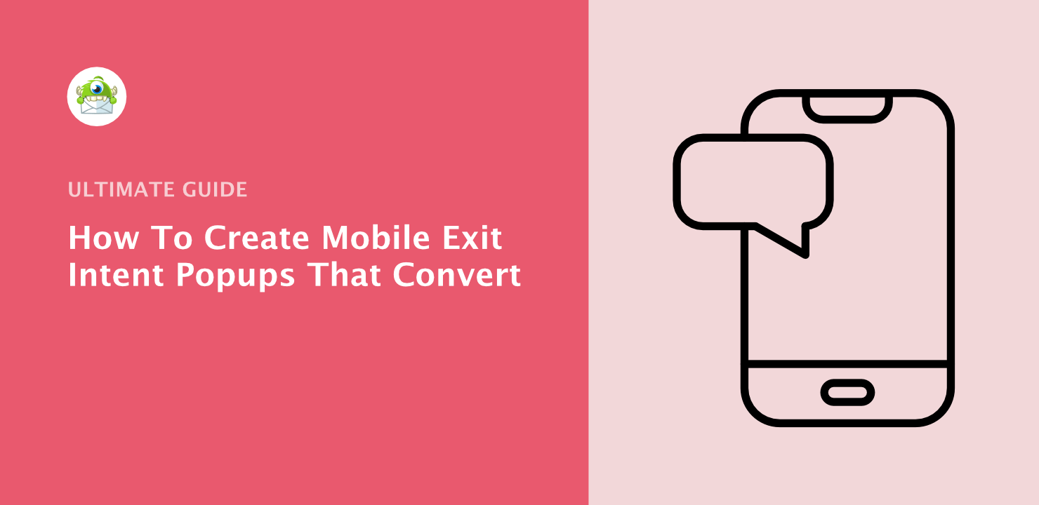Guide: How To Create Mobile Exit-Intent Popups That Convert